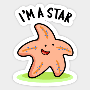 I'm A Star Cute Starfish Pun Sticker